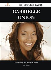 Gabrielle Union 136 Success Facts - Everything You Need to Know about Gabrielle Union,1488556423,9781488556425