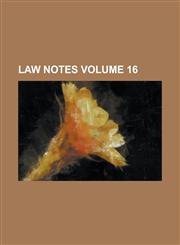 Law notes Volume 16,1236897463,9781236897466