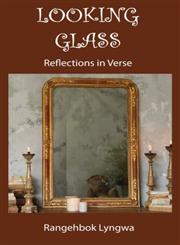 Looking Glass Reflections in Verse,150072291X,9781500722913