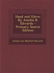 Hand and Glove By Amelia B. Edwards - Primary Source Edition,1293599581,9781293599587