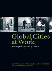 Global Cities at Work New Migrant Divisions of Labour,0745327982,9780745327983