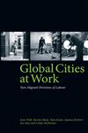 Global Cities at Work New Migrant Divisions of Labour,0745327982,9780745327983