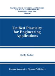 Unified Plasticity for Engineering Applications,0306467445,9780306467448