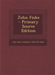 John Fiske  - Primary Source Edition,1295013762,9781295013760