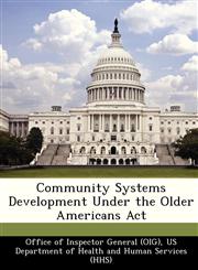 Community Systems Development Under the Older Americans Act,1249114705,9781249114703