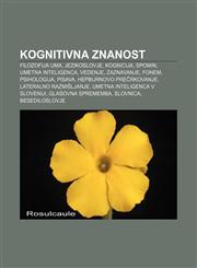 Kognitivna znanost Filozofija uma, Jezikoslovje, Kognicija, Spomin, Umetna inteligenca, Vedenje, Zaznavanje, Fonem, Psihologija, Pisava,1233010719,9781233010714