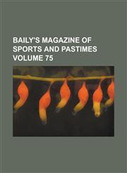Baily's Magazine of Sports and Pastimes (Volume 30),1151908312,9781151908315