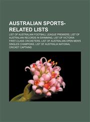 Australian Sports-Related Lists List of Australian Football League Premiers, List of Australian Records in Swimming,1157679994,9781157679998