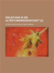 Einleitung in Die Altertumswissenschaft (2),1234430886,9781234430887