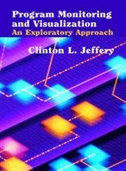 Program Monitoring and Visualization An Exploratory Approach,0387986448,9780387986449