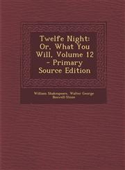 Twelfe Night Or, What You Will, Volume 12 - Primary Source Edition,1294603809,9781294603801