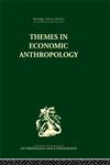 Themes in Economic Anthropology,041533019X,9780415330190