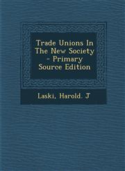 Trade Unions in the New Society - Primary Source Edition,1294661132,9781294661139