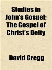 Studies in John's Gospel; The Gospel of Christ's Deity,1154860825,9781154860825