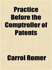 Practice Before the Comptroller of Patents,1152691066,9781152691063