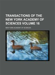 Transactions of the New York Academy of Sciences Volume 16,1235822893,9781235822896