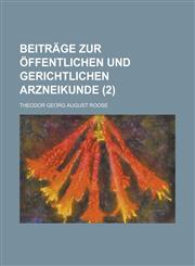 Beitrage Zur Offentlichen Und Gerichtlichen Arzneikunde (2 ),1234053527,9781234053529