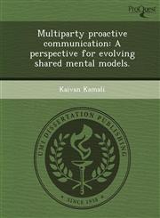 Multiparty proactive communication A perspective for evolving shared mental models.,1243655720,9781243655721