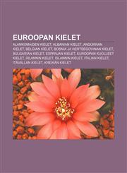 Euroopan kielet Alankomaiden kielet, Albanian kielet, Andorran kielet, Belgian kielet, Bosnia ja Hertsegovinan kielet, Bulgarian kielet,1233339877,9781233339877