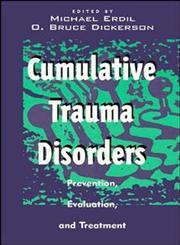 Cumulative Trauma Disorders Prevention, Evaluation, and Treatment 1st Edition,0471284726,9780471284727