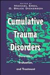 Cumulative Trauma Disorders Prevention, Evaluation, and Treatment 1st Edition,0471284726,9780471284727