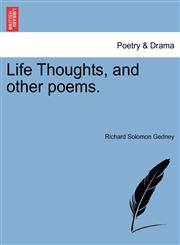 Life Thoughts, and other poems.,1241023662,9781241023669