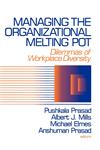 Managing the Organizational Melting Pot Dilemmas of Workplase Diversity,0803974116,9780803974111