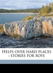Helps over hard places stories for boys,1176658395,9781176658394