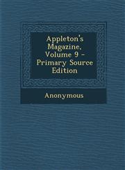 Appleton's Magazine, Volume 9 - Primary Source Edition,1293628638,9781293628638