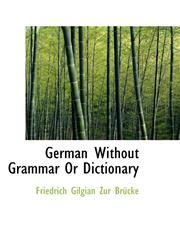 German Without Grammar Or Dictionary,1103880896,9781103880898