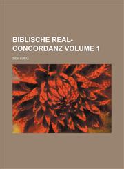 Biblische Real-Concordanz Volume 1,1236259416,9781236259417