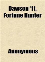 Dawson '11, Fortune Hunter,1151439509,9781151439505