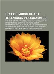 British music chart television programmes Top of the Pops, John Peel, Tony Blackburn, List of performances on Top of the Pops,1233137328,9781233137329