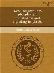 New insights into phospholipid metabolism and signaling in plants.,1243712082,9781243712080