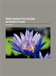 Wisconsin Politician Introduction Joanne Kloppenburg, Kathleen Vinehout, Penny Bernard Schaber, Edward H. Kiefer, Neal Kedzie,1150951605,9781150951602