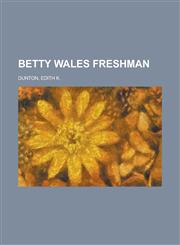 Betty Wales Freshman,1153621924,9781153621922