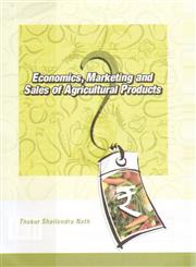 Economics, Marketing & Sales of Agricultural Products,938145065X,9789381450659