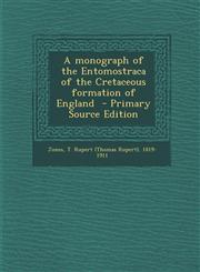 Monograph of the Entomostraca of the Cretaceous Formation of England,1287646034,9781287646037