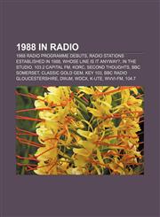 1988 in radio 1988 radio programme debuts, Radio stations established in 1988, Whose Line Is It Anyway?, In the Studio, 103.2 Capital FM, KORC,1158054971,9781158054978