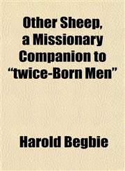 Other Sheep, a Missionary Companion to "twice-Born Men",1153074141,9781153074148