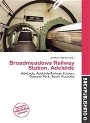 Broadmeadows Railway Station, Adelaide,6136872102,9786136872100