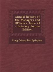 Annual Report of the Managers and Officers, Issue 24 - Primary Source Edition,1295011263,9781295011261