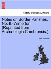 Notes on Border Parishes. No. II.-Winforton. (Reprinted from Archæologia Cambrensis.).,1241320985,9781241320980