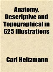 Anatomy, Descriptive and Topographical in 625 Illustrations,1151734950,9781151734952