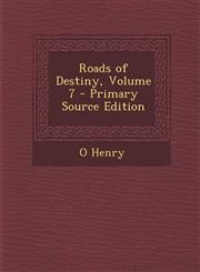 Roads of Destiny, Volume 7 - Primary Source Edition,1287958095,9781287958093