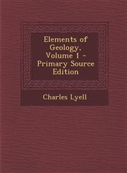 Elements of Geology, Volume 1 - Primary Source Edition,1293653101,9781293653104