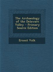 Archaeology of the Delaware Valley,1287427405,9781287427407