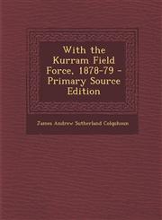 With the Kurram Field Force, 1878-79 - Primary Source Edition,129344443X,9781293444436