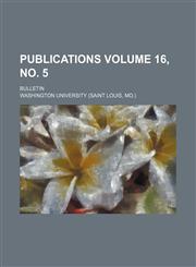 Publications Volume 16, no. 5 ; Bulletin,1235267776,9781235267772