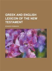 Greek and English lexicon of the New Testament,123679933X,9781236799333